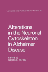 Title: Alterations in the Neuronal Cytoskeleton in Alzheimer Disease, Author: George Perry