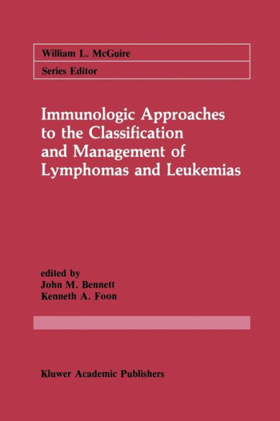 Immunologic Approaches to the Classification and Management of Lymphomas and Leukemias