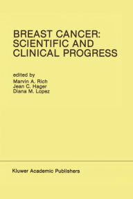 Title: Breast Cancer: Scientific and Clinical Progress: Proceedings of the Biennial Conference for the International Association of Breast Cancer Research, Miami, Florida, USA - March 1-5, 1987, Author: Marvin A. Rich