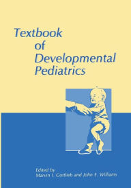 Title: Textbook of Developmental Pediatrics, Author: Marvin I. Gottlieb