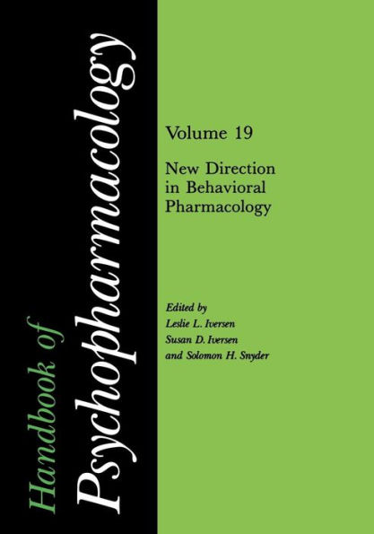 Handbook of Psychopharmacology: Volume 19 New Directions in Behavioral Pharmacology