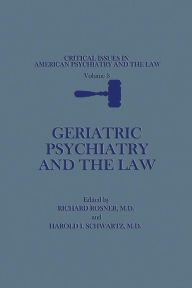 Title: Geriatric Psychiatry and the Law, Author: Richard Rosner