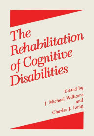 Title: The Rehabilitation of Cognitive Disabilities, Author: Charles J. Long