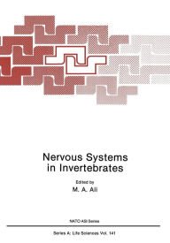 Title: Nervous Systems in Invertebrates, Author: M.A. Ali