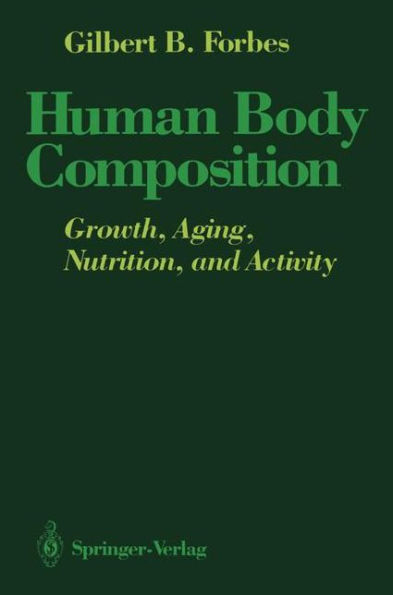 Human Body Composition: Growth, Aging, Nutrition, and Activity / Edition 1