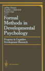 Formal Methods in Developmental Psychology: Progress in Cognitive Development Research