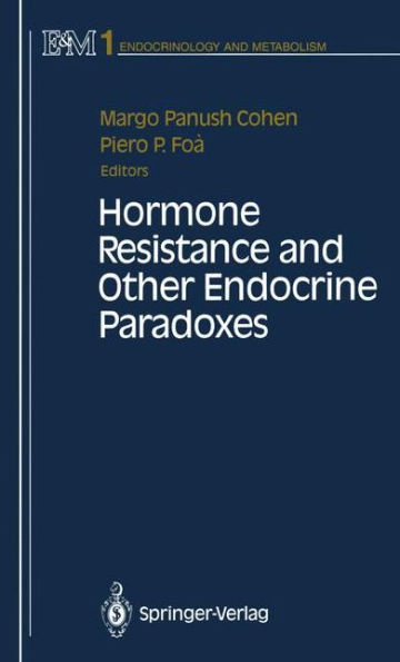 Hormone Resistance and Other Endocrine Paradoxes / Edition 1