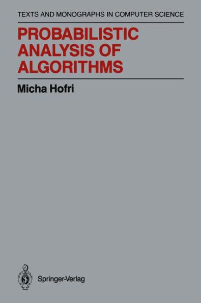 Probabilistic Analysis of Algorithms: On Computing Methodologies for Computer Algorithms Performance Evaluation / Edition 1