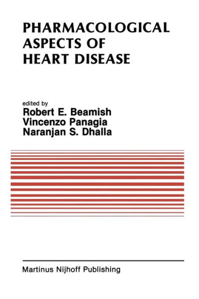 Pharmacological Aspects of Heart Disease: Proceedings of an International Symposium on Heart Metabolism in Health and Disease and the Third Annual Cardiology Symposium of the University of Manitoba, July 8-11, 1986, Winnipeg, Canada