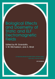 Title: Biological Effects and Dosimetry of Static and ELF Electromagnetic Fields, Author: Martino Gandolfo