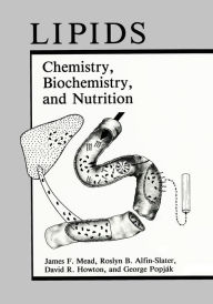 Title: Lipids: Chemistry, Biochemistry, and Nutrition, Author: James F. Mead