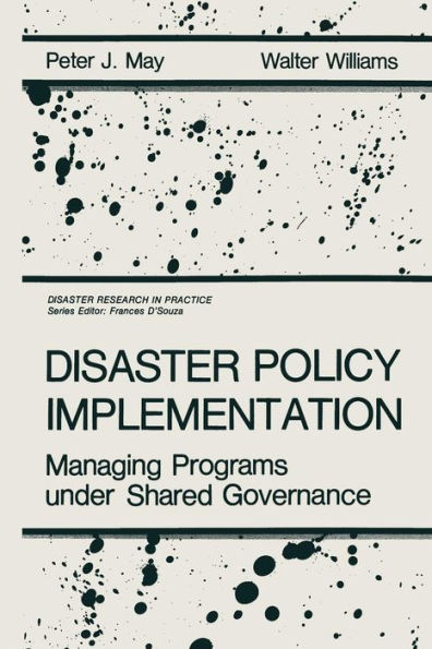 Disaster Policy Implementation: Managing Programs under Shared Governance