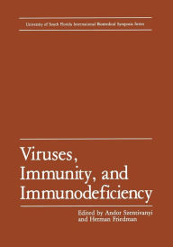 Title: Viruses, Immunity, and Immunodeficiency, Author: Andor Szentivanyi