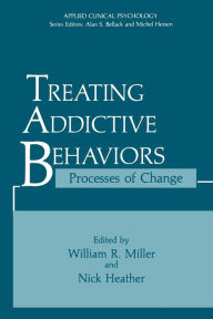 Title: Treating Addictive Behaviors: Processes of Change, Author: William R. Miller