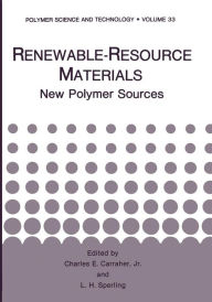 Title: Renewable-Resource Materials: New Polymer Sources, Author: Charles E. Carraher
