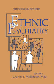 Title: Ethnic Psychiatry, Author: Charles B. Wilkinson