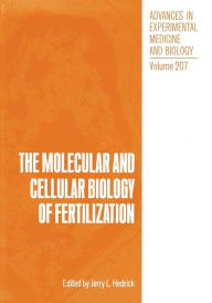 Title: The Molecular and Cellular Biology of Fertilization, Author: Jerry L. Hedrick