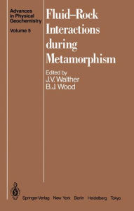 Title: Fluid-Rock Interactions during Metamorphism, Author: J.V. Walther