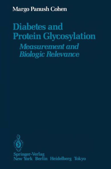 Diabetes and Protein Glycosylation: Measurement and Biologic Relevance / Edition 1