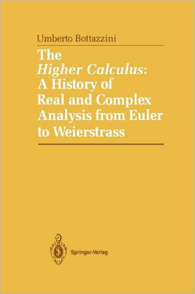 The Higher Calculus: A History of Real and Complex Analysis from Euler to Weierstrass / Edition 1