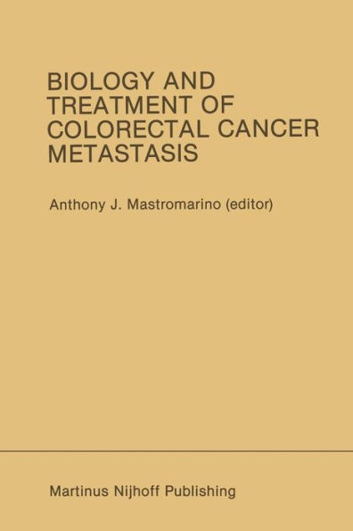 Biology and Treatment of Colorectal Cancer Metastasis: Proceedings of the National Large Bowel Cancer Project 1984 Conference on Biology and Treatment of Colorectal Cancer Metastasis Houston, Texas - September 13-15, 1984