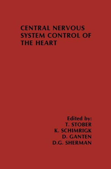 Central Nervous System Control of the Heart: Proceedings of the IIIrd International Brain Heart Conference Trier, Federal Republic of Germany