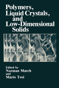 Title: Polymers, Liquid Crystals, and Low-Dimensional Solids, Author: Norman H. March