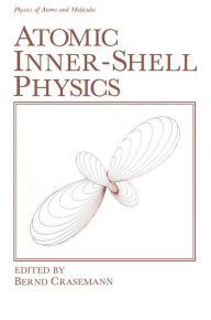 Title: Atomic Inner-Shell Physics, Author: Bernd Crasemann