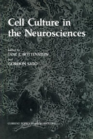 Title: Cell Culture in the Neurosciences, Author: Jane Bottenstein
