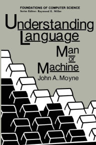 Title: Understanding Language: Man or Machine, Author: John A. Moyne