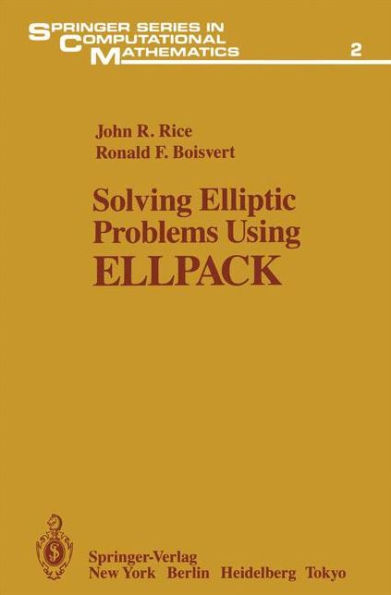 Solving Elliptic Problems Using ELLPACK / Edition 1