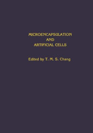 Title: Microencapsulation and Artificial Cells, Author: T. M. S. Chang