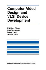 Title: Computer-Aided Design and VLSI Device Development, Author: Kit Man Cham