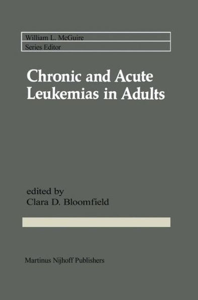 Chronic and Acute Leukemias in Adults / Edition 1