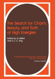 Title: The Search for Charm, Beauty, and Truth at High Energies, Author: Gianpaolo Bellini
