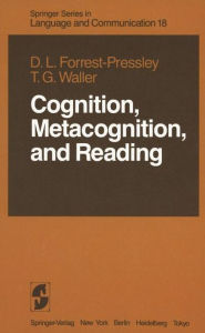 Title: Cognition, Metacognition, and Reading, Author: Donna-Lynn Forrest-Pressley