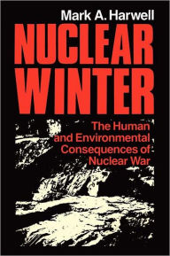Title: Nuclear Winter: The Human and Environmental Consequences of Nuclear War, Author: M.A. Harwell
