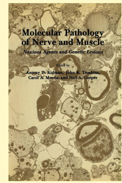 Molecular Pathology of Nerve and Muscle: Noxious Agents and Genetic Lesions