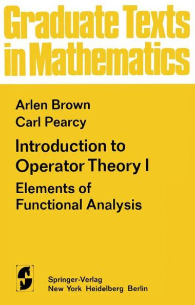 Introduction to Operator Theory I: Elements of Functional Analysis / Edition 1