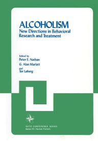 Title: Alcoholism: New Directions in Behavioral Research and Treatment, Author: Peter E. Nathan