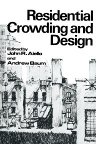 Title: Residential Crowding and Design, Author: John R. Aiello