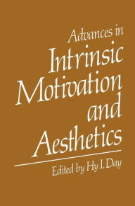 Title: Advances in Intrinsic Motivation and Aesthetics, Author: Hy I. Day