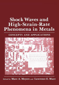 Title: Shock Waves and High-Strain-Rate Phenomena in Metals: Concepts and Applications, Author: Mare Meyers