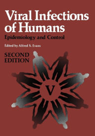 Title: Viral Infections of Humans: Epidemiology and Control, Author: Alfred S. Evans