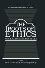 The Roots of Ethics: Science, Religion, and Values