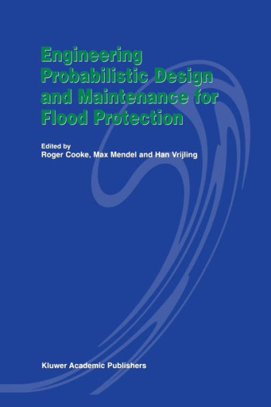 Engineering Probabilistic Design and Maintenance for Flood Protection