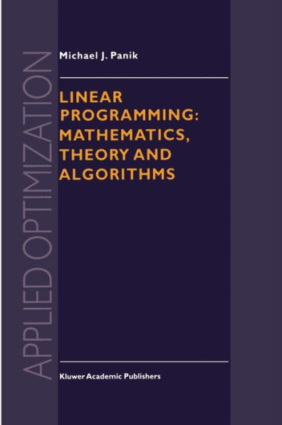 Linear Programming: Mathematics, Theory and Algorithms