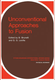 Title: Unconventional Approaches to Fusion, Author: B. Brunelli