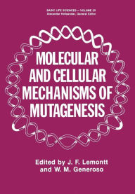 Title: Molecular and Cellular Mechanisms of Mutagenesis, Author: J. Lemontt