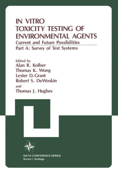 In Vitro Toxicity Testing of Environmental Agents: Current and Future Possibilities Part A: Survey of Test Systems